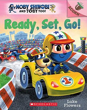 portada Ready, Set, Go! An Acorn Book (Moby Shinobi and Toby Too! #3) (Moby Shinobi and Toby Too! Scholastic Acorn) (in English)