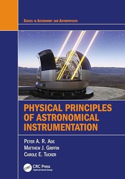 portada Physical Principles of Astronomical Instrumentation (Series in Astronomy and Astrophysics) (en Inglés)
