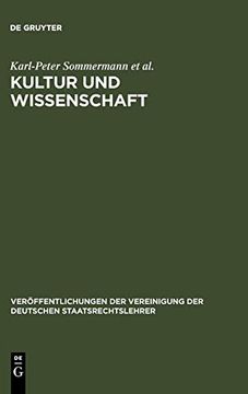 portada Kultur und Wissenschaft: Kultur im Verfassungsstaat. Grund und Grenzen der Wissenschaftsfreiheit. Die Universität im Zeichen von Ÿkonomisierung und. Staatsrechtslehrn der er) (in German)