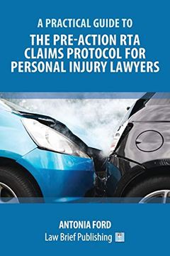 portada A Practical Guide to the Pre-Action rta Claims Protocol for Personal Injury Lawyers (en Inglés)
