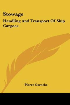 portada stowage: handling and transport of ship cargoes (en Inglés)