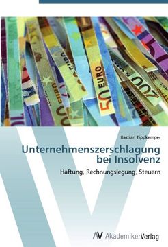 portada Unternehmenszerschlagung bei Insolvenz: Haftung, Rechnungslegung, Steuern