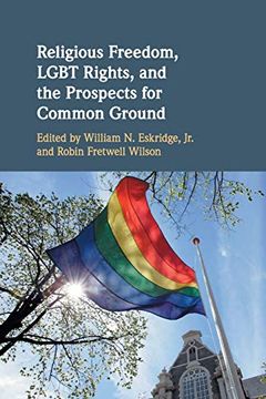 portada Religious Freedom, Lgbt Rights, and the Prospects for Common Ground (en Inglés)