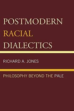 portada Postmodern Racial Dialectics: Philosophy Beyond the Pale (in English)
