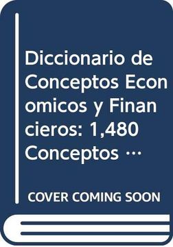 portada Diccionario de Conceptos Economicos y Financieros: 1,480 Conceptos Relevantes Para la Gestion Empresarial