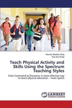 portada Teach Physical Activity and Skills Using the Spectrum Teaching Styles