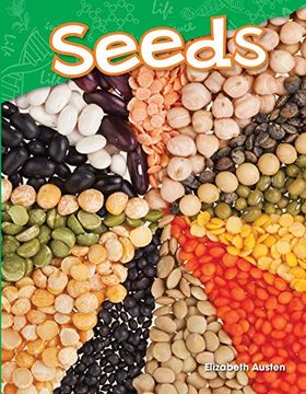 portada Teacher Created Materials - Science Readers: Content and Literacy: Seeds - Grade k - Guided Reading Level d (en Inglés)