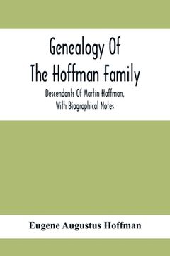 portada Genealogy Of The Hoffman Family: Descendants Of Martin Hoffman, With Biographical Notes