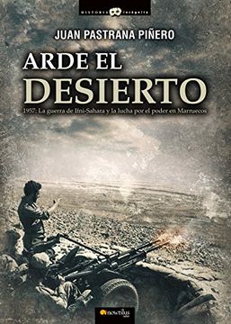 portada Arde el desierto. La guerra de Ifni-Sahara (Spanish Edition)