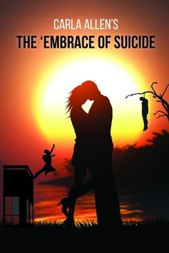portada Carla Allen's: The Embrace of Suicide (en Inglés)