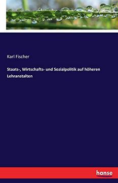 Staats-, Wirtschafts- und Sozialpolitik auf Höheren Lehranstalten (en Alemán)