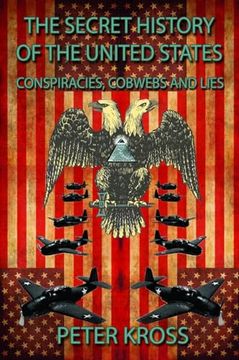 portada The Secret History of the United States: Conspiracies, Cobwebs and Lies (en Inglés)