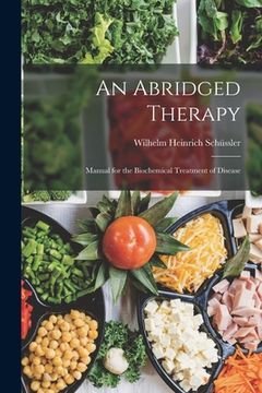 portada An Abridged Therapy: Manual for the Biochemical Treatment of Disease (en Inglés)