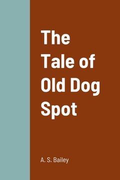 portada The Tale of Old Dog Spot (en Inglés)