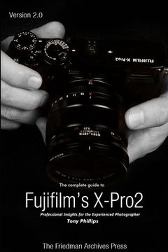 portada The Complete Guide to Fujifilm's X-Pro2 (B&W Edition) (en Inglés)