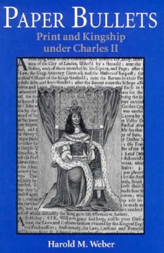 portada paper bullets: print and kingship under charles ii (in English)