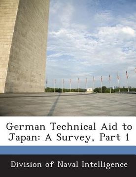 portada German Technical Aid to Japan: A Survey, Part 1 (en Inglés)