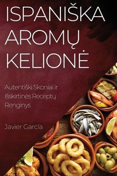 portada Ispaniska Aromų Kelione: Autentiski Skoniai ir Isskirtines Receptų Renginys (en Lituano)