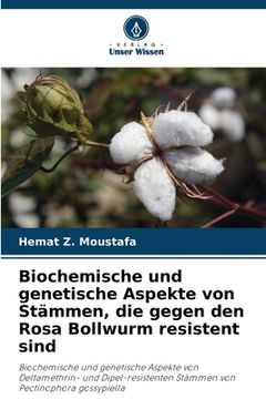 portada Biochemische und genetische Aspekte von Stämmen, die gegen den Rosa Bollwurm resistent sind (in German)