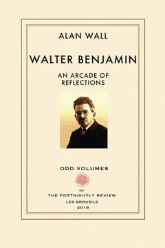 portada Walter Benjamin: An Arcade of Reflections (in English)
