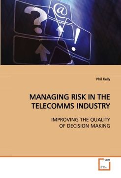 portada MANAGING RISK IN THE TELECOMMS INDUSTRY: IMPROVING THE QUALITY OF DECISION MAKING
