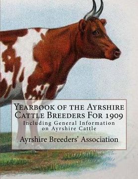 portada Yearbook of the Ayrshire Cattle Breeders For 1909: Including General Information on Ayrshire Cattle (en Inglés)