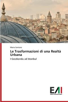 portada Le Trasformazioni di una Realtà Urbana (en Italiano)