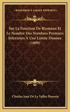 portada Sur La Fonction De Riemann Et Le Nombre Des Nombres Premiers Inferieurs A Une Limite Donnee (1899) (in French)