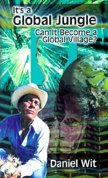 portada it's a global jungle: can it become a global village? (en Inglés)
