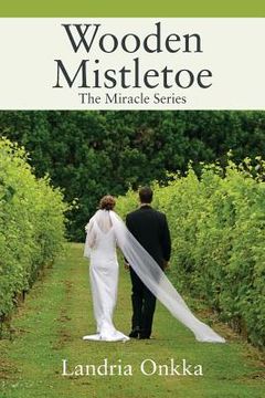 portada Wooden Mistletoe: The Miracle Series (en Inglés)