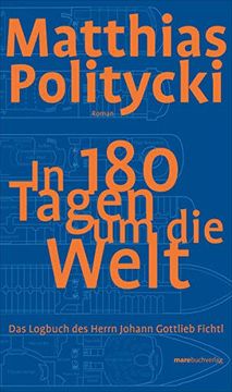 portada In 180 Tagen um die Welt: Das Logbuch des Herrn Johann Gottlieb Fichtl (en Alemán)