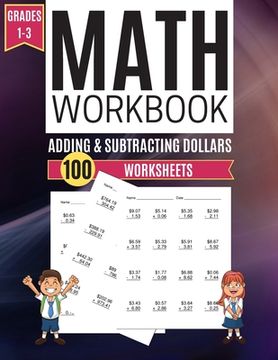 portada Math Workbook ADDING & SUBTRACTING DOLLARS 100 Worksheets Grades 1-3 (en Inglés)