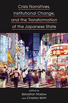 portada Crisis Narratives, Institutional Change, and the Transformation of the Japanese State (en Inglés)