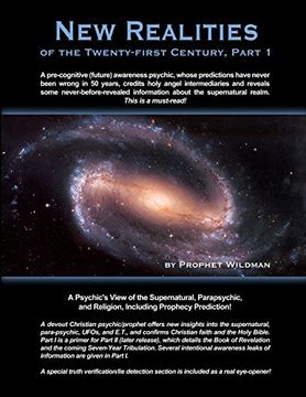 portada New Realities of the Twenty-First Century, Part 1: A Psychic's View of the Supernatural, Parapsychic, and Religion, Including Prophecy Prediction!