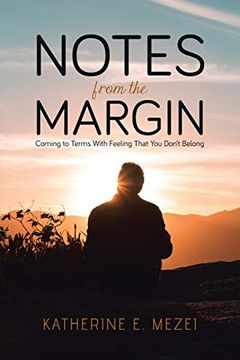 portada Notes From the Margin: Coming to Terms With Feeling That you Don'T Belong (in English)