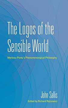portada Logos of the Sensible World: Merleau-Ponty's Phenomenological Philosophy (The Collected Writings of John Sallis) (en Inglés)