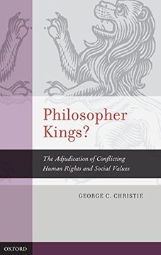 portada Philosopher Kings? The Adjudication of Conflicting Human Rights and Social Values (en Inglés)