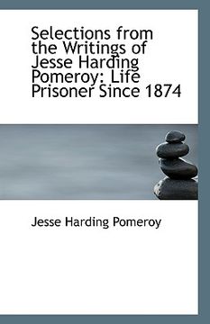portada selections from the writings of jesse harding pomeroy: life prisoner since 1874