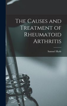 portada The Causes and Treatment of Rheumatoid Arthritis (en Inglés)