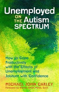 portada Unemployed on the Autism Spectrum: How to Cope Productively with the Effects of Unemployment and Jobhunt with Confidence