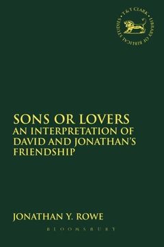 portada Sons or Lovers: An Interpretation of David and Jonathan's Friendship (The Library of Hebrew Bible/Old Testament Studies)