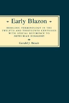 portada early blazon: heraldic terminology in the twelfth and thirteenth centuries with special refere (in English)