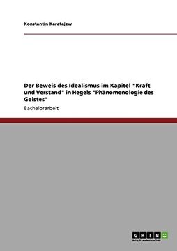 portada Der Beweis des Idealismus im Kapitel "Kraft und Verstand" in Hegels "Phänomenologie des Geistes" (German Edition)