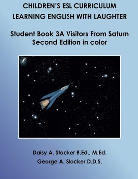 portada Children's ESL Curriculum: Learning English with Laughter: Student Book 3A: Visitors from Saturn: Second Edition in Color (Children's ESL Curriculum (Second Edition)) (Volume 24)