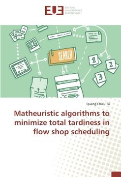 portada Matheuristic algorithms to minimize total tardiness in flow shop scheduling