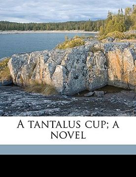 portada a tantalus cup; a novel volume 1 (en Inglés)