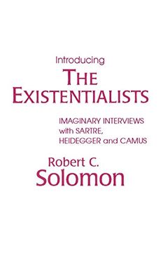 portada Introducing the Existentialists: Imaginary Interviews with Sartre, Heidegger, and Camus