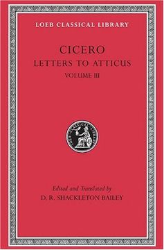 portada Cicero: Letters to Atticus, Iii, 166-281 (Loeb Classical Library 97) (en Inglés)