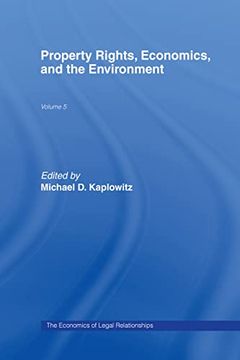 portada Property Rights, Economics and the Environment (The Economics of Legal Relationships) (in English)