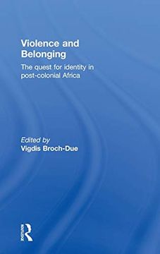 portada Violence and Belonging: The Quest for Identity in Post-Colonial Africa (en Inglés)